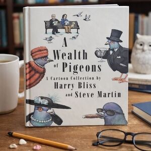 A Wealth of Pigeons by‎ Harry Bliss & Steve Martin Hardcover